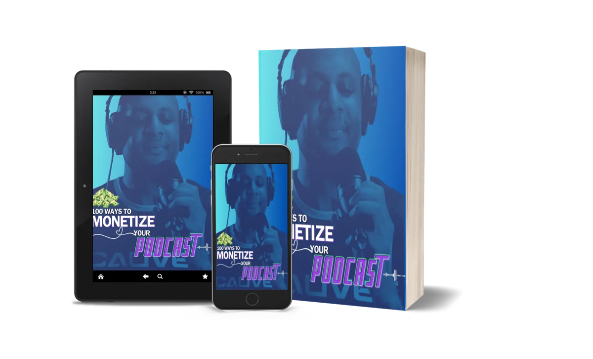 100 Ways to Monetize Your Podcast